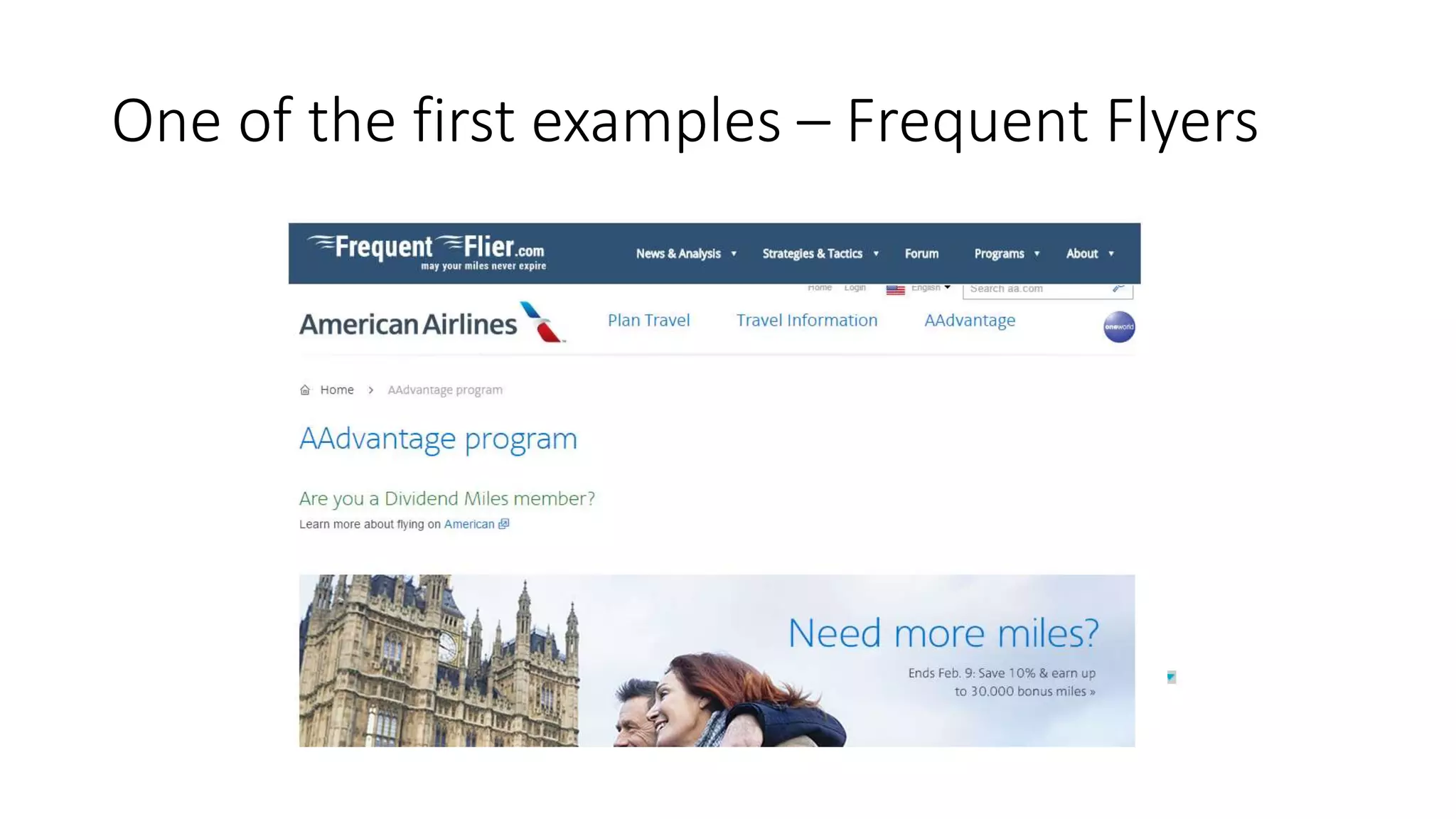 One of the first examples – Frequent Flyers
 