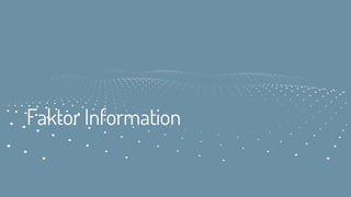 Faktor Information
 