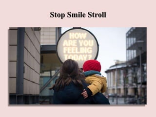 Stop Smile Stroll
 