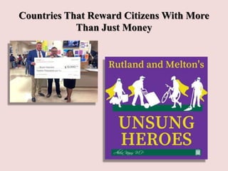 Countries That Reward Citizens With More
Than Just Money
 