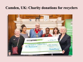 Camden, UK: Charity donations for recyclers
 