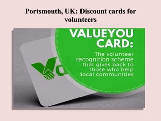 Portsmouth, UK: Discount cards for
volunteers
 
