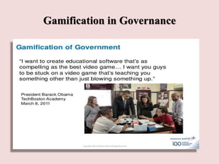 Gamification in Governance
 