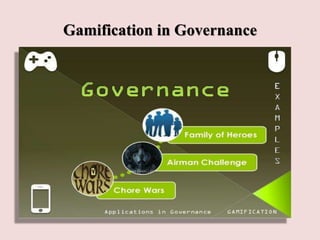 Gamification in Governance
 
