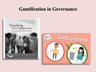 Gamification in Governance
 