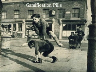 Gamification Pills
 