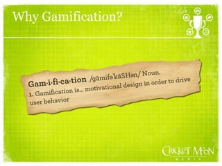 Why Gamification?
 