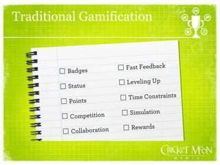 Traditional Gamification
 