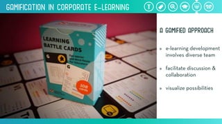 Gamification inCorporate e-Learning
aGamifiedapproach
 