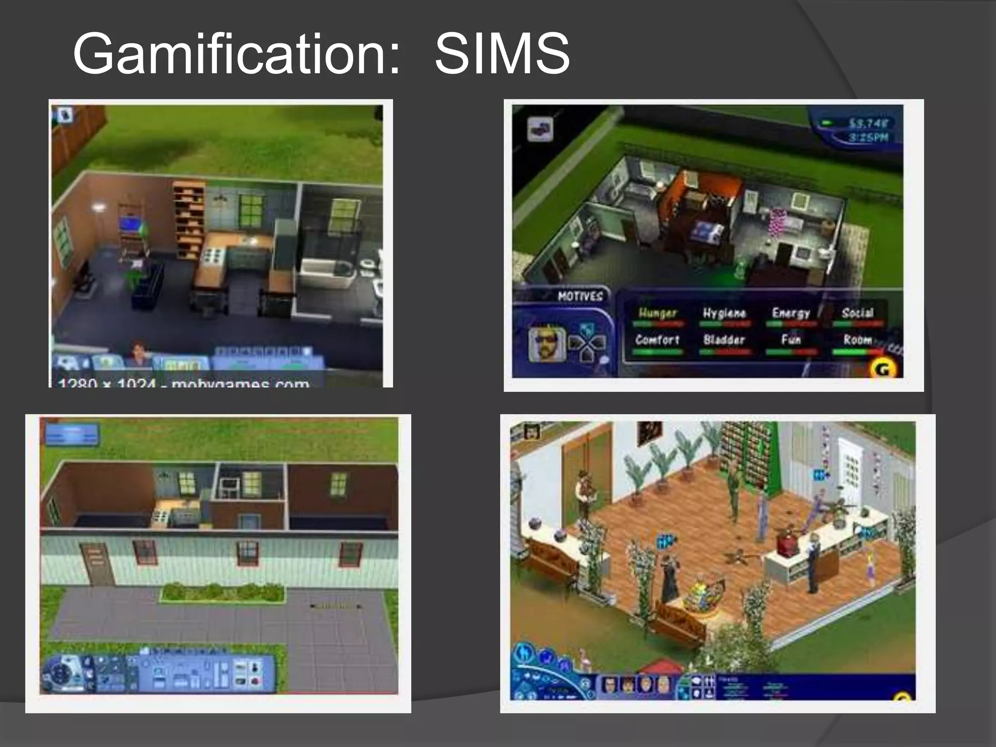 Gamification: SIMS
 