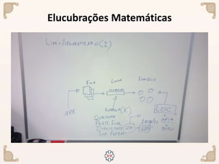 45
Elucubrações Matemáticas
 
