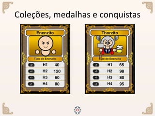 Coleções, medalhas e conquistas
 
