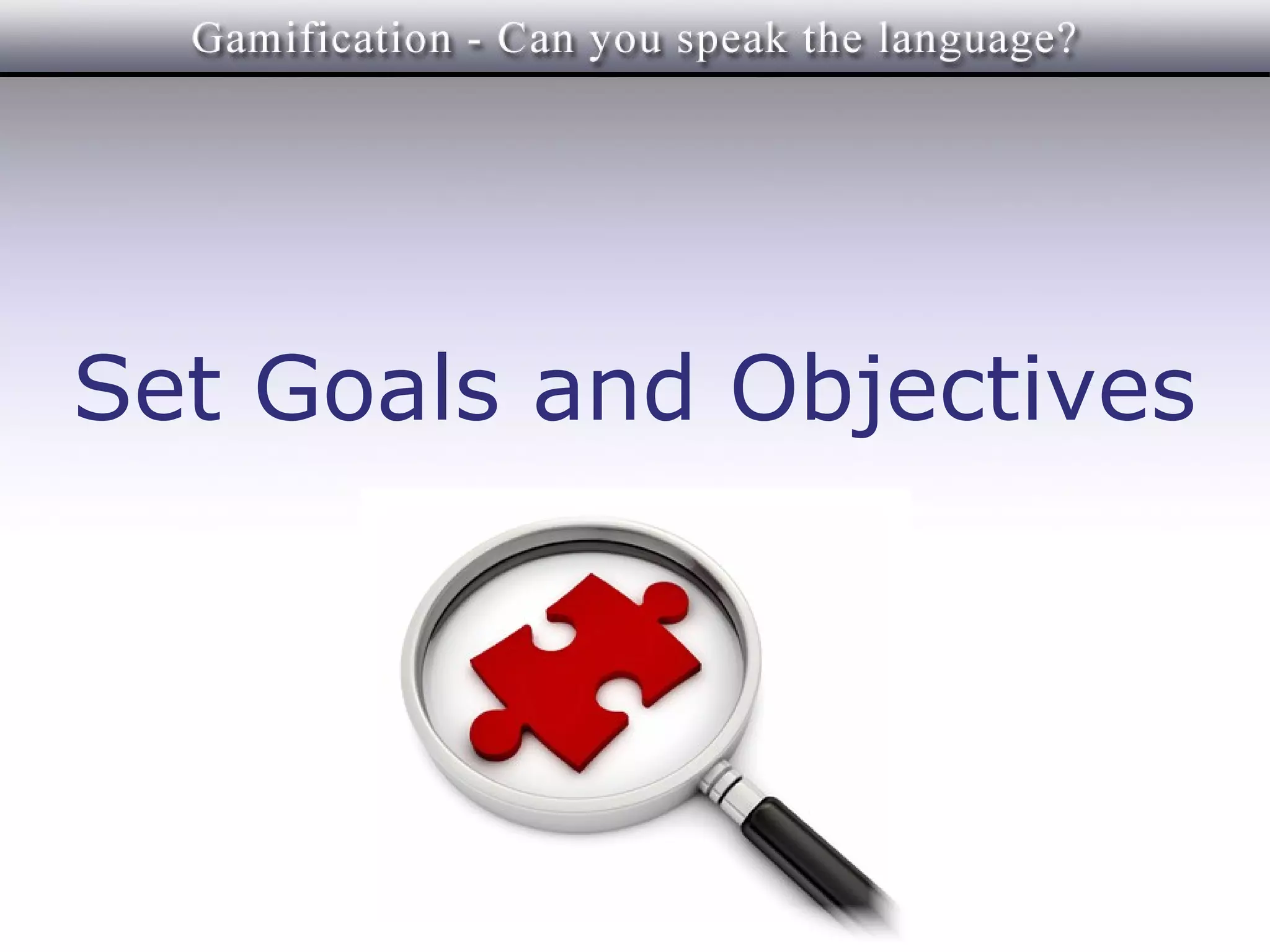 Set Goals and Objectives
 