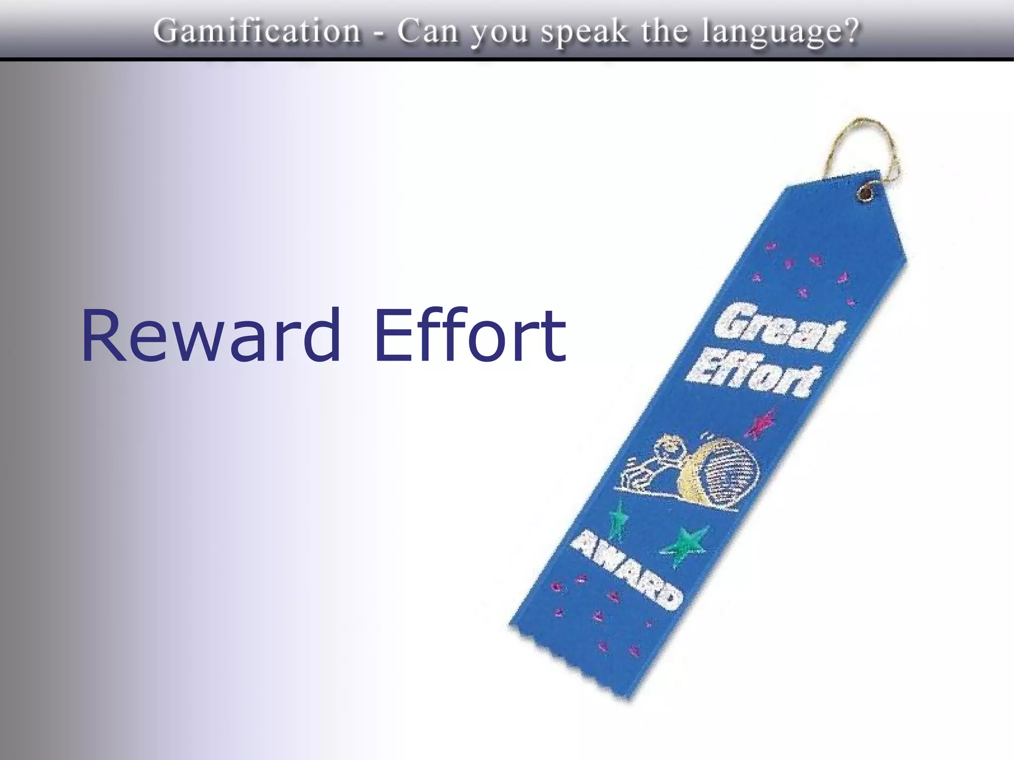 Reward Effort
 