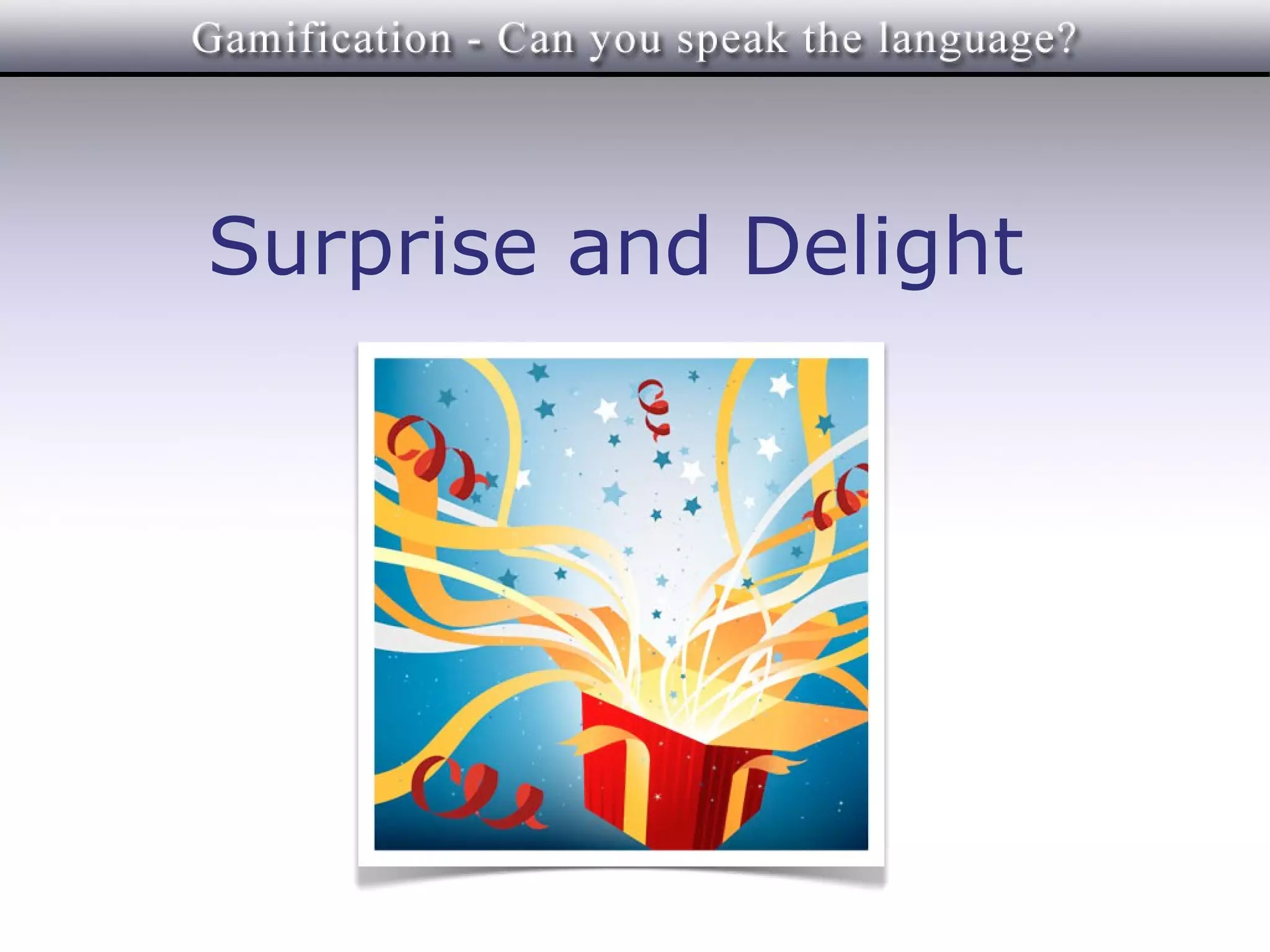 Surprise and Delight
 