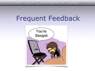 Frequent Feedback
 