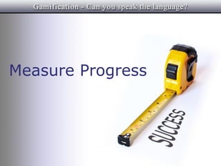 Measure Progress
 
