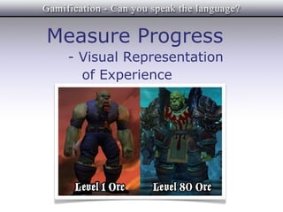 Measure Progress
 - Visual Representation
   of Experience
 