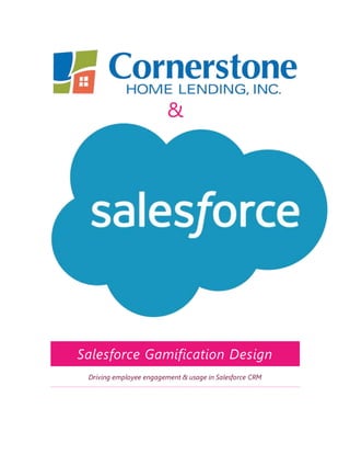Salesforce Gamification Report
22 March 2019
&
Salesforce Gamification Design
Driving employee engagement & usage in Salesforce CRM
 