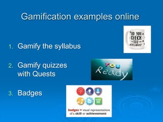 Gamify Examples Gamification Techniques to Engage Students | PPTX