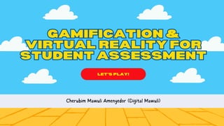 Gamification & Virtual Reality for student Assessment | PDF