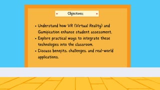Gamification & Virtual Reality for student Assessment | PPT