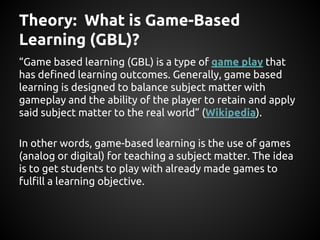 Gamification vs. Game-Based Learning - Theories, Methods, and Controversies