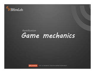 Gamification

Game mechanics
 
