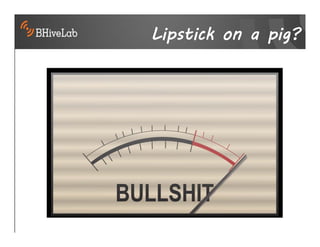 Lipstick on a pig?
 