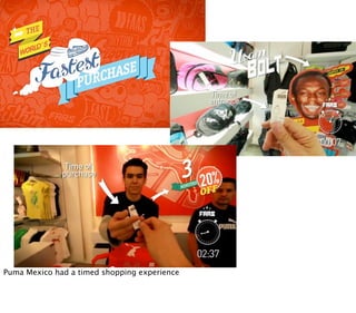 Puma Mexico had a timed shopping experience
 