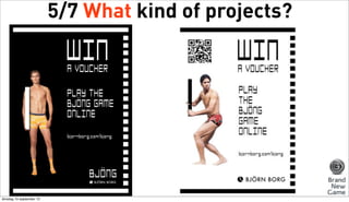 5/7 What kind of projects?

dinsdag 10 september 13

 