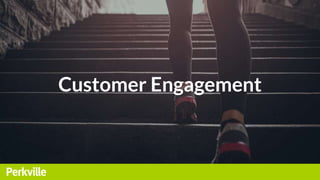 Customer Engagement
 