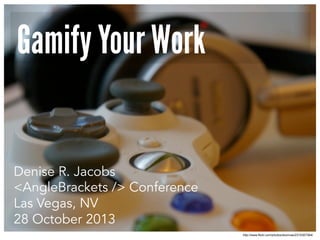 Gamify Your Work

Denise R. Jacobs
<AngleBrackets /> Conference
Las Vegas, NV
28 October 2013
http://www.flickr.com/photos/doonvas/2315357364/

 