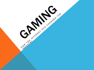 Gaming
