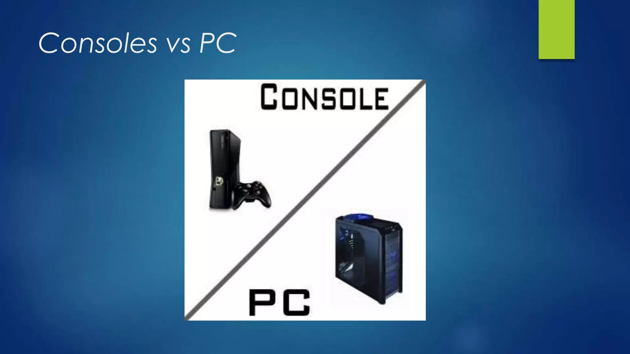 Consoles vs PC
 