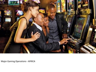 Major Gaming Operations - AFRICA
 