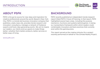 INTRODUCTION

ABOUT PSFK                                                    BACKGROUND
PSFK is the go-to source for new id...