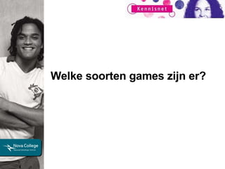 Welke soorten games zijn er? 