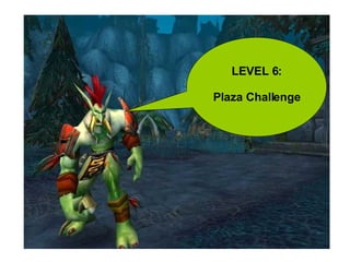 LEVEL 6: Plaza Challenge 