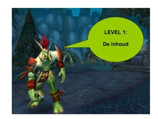 LEVEL 1: De inhoud 
