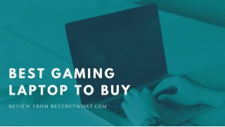 Best Gaming laptop to buy : Top 10 gaming laptop review