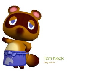 Tom Nook
Negoziante
 