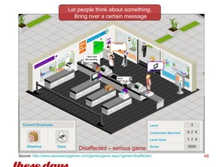Let people think about something.  Bring over a certain message Disaffected – serious game Source:  http://www.persuasiveg...