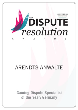 Gaming Dispute Specialist
of the Year: Germany
ARENDTS ANWÄLTE
 