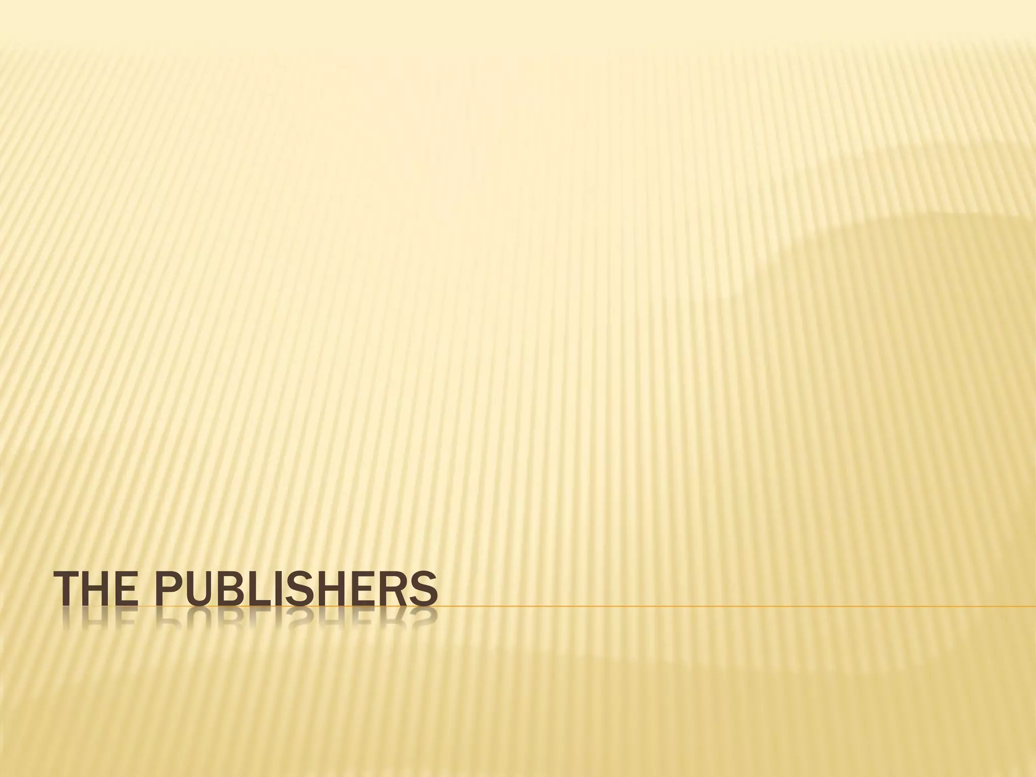 THE PUBLISHERS
 