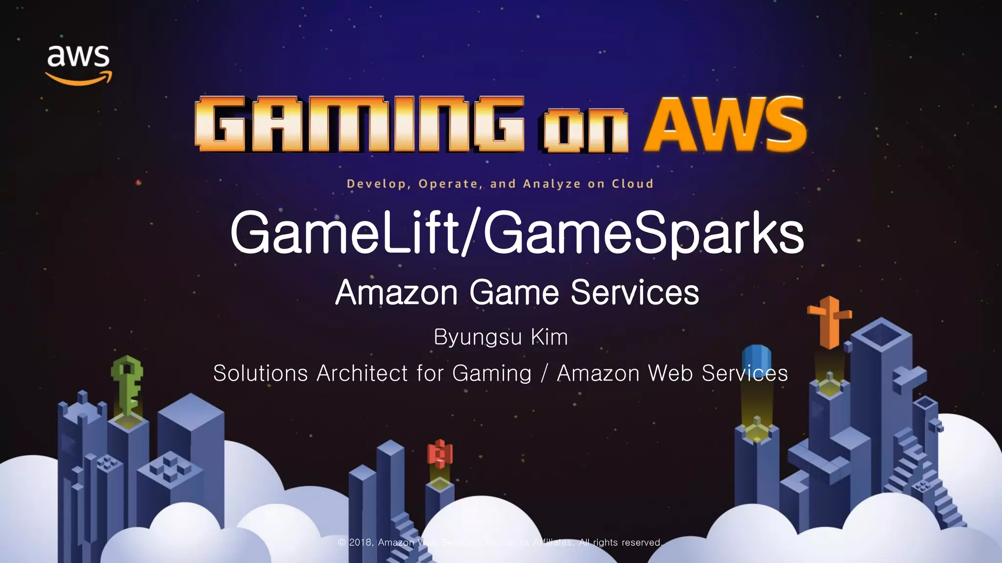 Amazon Game Services GameLift, GameSparks (김병수 솔루션즈 아키텍트, AWS