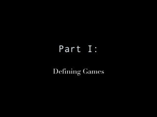 Part I: Defining Games 