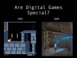 Are Digital Games Special? 1989 2009 