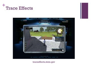 +
    Trace Effects




                traceeffects.state.gov
 