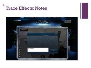 +
    Trace Effects: Notes
 